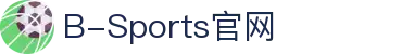 必一·运动(B-Sports)官方网站
